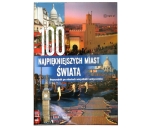 100 najpiękniejszych miast świata wyd. Olesiejuk